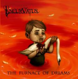 Incurvatus : The Furnace of Dreams